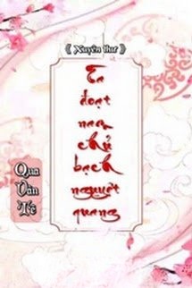 Ta Đoạt Bạch Nguyệt Quang Của Nam Chủ
