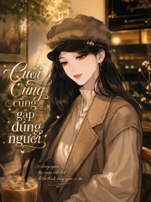 Cuối Cùng Đã Gặp Đúng Người