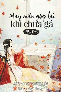 May Mắn Gặp Lại Khi Chưa Gả