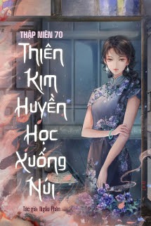 Thập Niên 70: Thiên Kim Huyền Học Xuống Núi