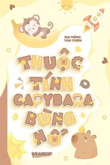 Thuộc Tính Capybara Bùng Nổ - Đại Mộng Tam Thiên