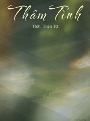 Thâm Tình - Thời Thiên Từ